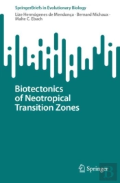 Biotectonics Of Neotropical Transition Zones