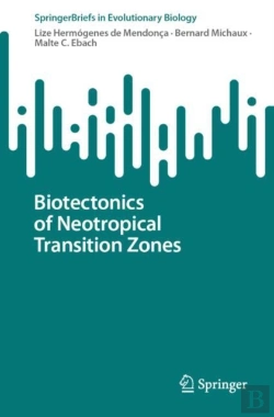 Bertrand.pt - Biotectonics Of Neotropical Transition Zones