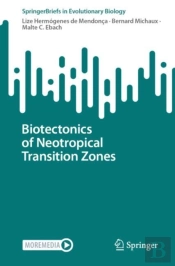 Biotectonics Of Neotropical Transition Zones