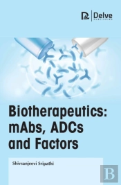 Biotherapeutics: Mabs, Adcs And Factors