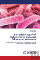 Biotoxicity Assay Of Escherichia Coli Against Tribolium Castaneum