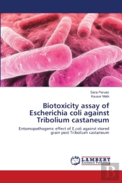 Biotoxicity Assay Of Escherichia Coli Against Tribolium Castaneum
