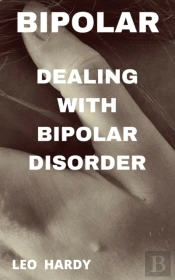 Bipolar Disorder : Dealing With Bipolar Disorder