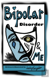 Bipolar Disorder   Me: Bipolar Disorder