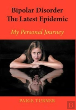 Bertrand.pt - Bipolar Disorder The Latest Epidemic: My Personal Journey