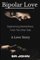 Bipolar Love Experiencing Mental Illness From The Other Side