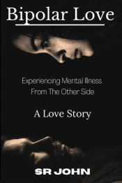 Bipolar Love Experiencing Mental Illness From The Other Side