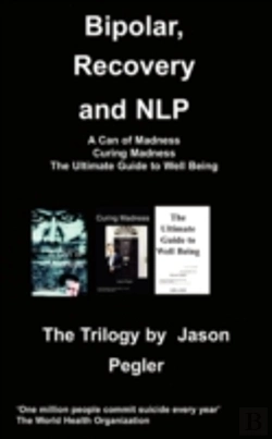 Bertrand.pt - Bipolar, Recovery And Nlp, The Trilogy By Jason Pegler