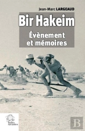 Bir Hakeim : Événement Et Mémoires