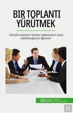 Bertrand.pt - Bir Toplanti Yürütmek : Gerçek Sonuçlar Üreten Toplantilari Nasil Yoneteceginizi Ogrenin