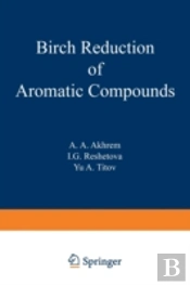 Birch Reduction Of Aromatic Compounds