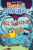 Bird & Squirrel All Tangled Up (Bird & Squirrel #5)