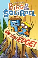 Bird & Squirrel On The Edge!: A Graphic Novel (Bird & Squirrel #3)