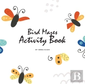 Bird Mazes Activity Book For Children (8.5x8.5 Puzzle Book / Activity Book)