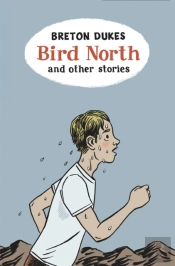 Bird North And Other Stories