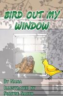 Bird Out My Window