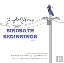 Bertrand.pt - Birdbath Beginnings: Songbird Stories: A