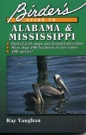Birder'S Guide To Alabama And Mississippi