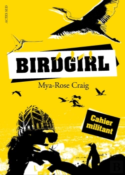 Bertrand.pt - Birdgirl : Cahier Militant ; L'Envol D'Une Jeune Militante Écologiste