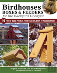 Birdhouses, Boxes & Feeders For The Backyard Hobbyist