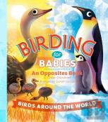 Birding For Babies: Birds Around The World