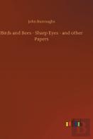 Birds And Bees - Sharp Eyes - And Other Papers