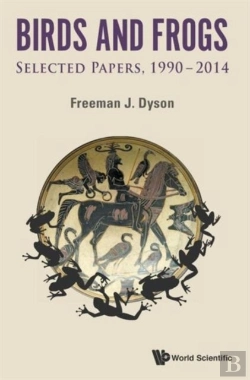 Bertrand.pt - Birds And Frogs: Selected Papers Of Freeman Dyson, 1990-2014