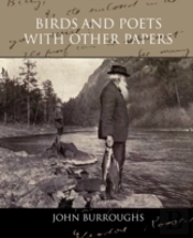 Birds And Poets With Other Papers