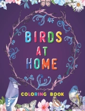 Birds At Home Coloring Book