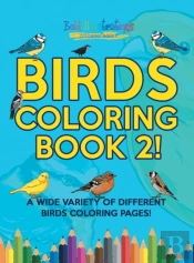 Birds Coloring Book 2! A Wide Variety Of Different Birds Coloring Pages!