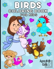 Birds Coloring Book For Kids Ages 4-8 Girls