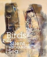 Birds Fall Silent In The Mechanical Sea
