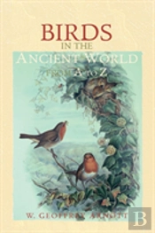Birds In The Ancient World From A To Z