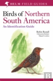 Birds Of Northern South America: An Identification Guide