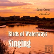 Birds Of Waterways Singing