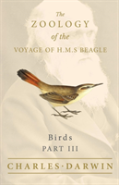Birds - Part Iii - The Zoology Of The Voyage Of H.M.S Beagle