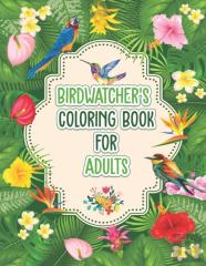 Birdwatchers Coloring Book For Adults