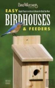 Birdwatcher'S Digest Easy Birdhouses & Feeders
