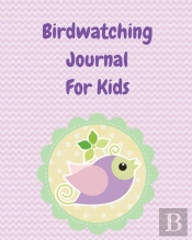Birdwatching Journal For Kids