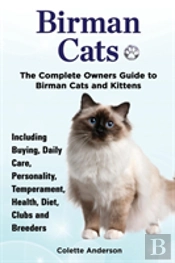 Birman Cats, The Complete Owners Guide T