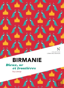 Bertrand.pt - Birmanie ; Dieux, Or Et Frontières