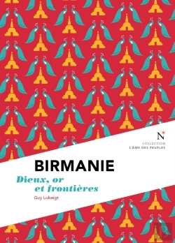Bertrand.pt - Birmanie : Dieux, Or Et Frontières