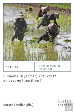 Bertrand.pt - Birmanie (Myanmar) 2010-2017 : Un Pays En Transition ?