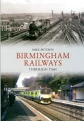 Birmingham Railways Through Time