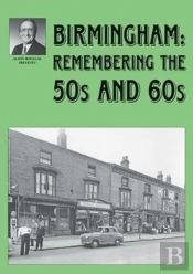 Birmingham: Remembering The 50s And 60s
