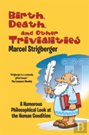 Birth, Death, And Other Trivialities