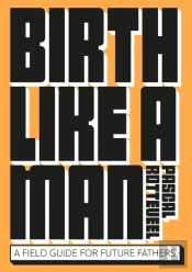 Birth Like A Man