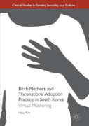Birth Mothers And Transnational Adoption Practice In South Korea