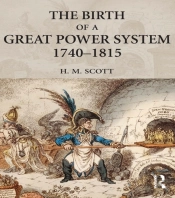 Birth Of A Great Power System, 1740-1815