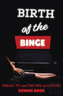 Birth Of The Binge